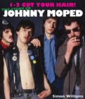 1-2 Cut Your Hair! : The Johnny Moped Story - Book