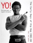 Yo! The early days of Hip Hop 1982-84 : Photography by Sophie Bramly - Book