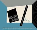 Kauffer's Covers : The Book Jackets and Covers of Edward McKnight Kauffer - Book
