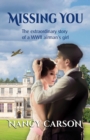 MISSING YOU : The Extraordinary Story of a WWII Airman's Girl - eBook