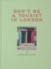 Don't be a Tourist in London : The Messy Nessy Chic Guide - Book