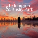 Wild about Teddington & Bushy Park : The river, the park and the heartbeat of a village - Book
