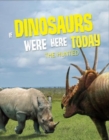 If Dinosaurs Were Here Today : The Hunted - Book