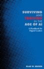 Surviving and Thriving in the Age of AI : A Handbook for Digital Leaders - eBook