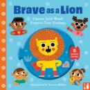 Brave as a Lion : A fun way to explore feelings with 2–5-year-olds through play - Book