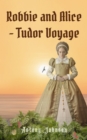 Robbie and Alice - Tudor Voyage - Book