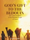 God's Gift to the Bedouin : The Camel Traditions of the Wahaiba People of Oman - Book