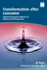 Transformation after Lausanne : Radical Evangelical Mission in Global-Local Perspective - eBook