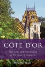 Cote d'Or : The wines and winemakers of the heart of Burgundy - eBook