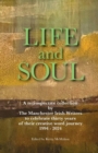 LIFE AND SOUL : A Retrospective Collection  by  The Manchester Irish Writers  to Celebrate Thirty Years  of their Creative Word Journey  1994 - 2024 - eBook