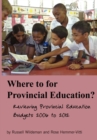 Where to for Provincial Education? : Reviewing Provincial Education Budgets 2006 to 2012 - eBook