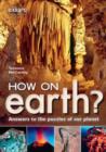 How on Earth? : Answers to the puzzles of our planet - eBook