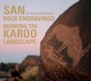 San Rock Engravings - Marking the Karoo Landscape - eBook