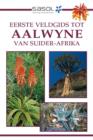 Sasol Eerste Veldgids tot Aalwyne van Suider Afrika - eBook
