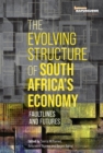 The Evolving Structure of South Africa's Economy : Faultlines and Futures - eBook