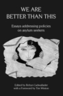 We Are Better Than This : Essays and Poems on Australian Asylum Seeker Policy - eBook