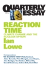 Quarterly Essay 27 Reaction Time : Climate Change and the Nuclear Option - eBook