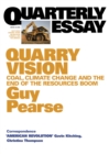 Quarterly Essay 33 Quarry Vision : Coal, Climate Change and the End of the Resources Boom - eBook
