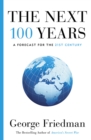 The Next 100 Years : A Forecast for the 21st Century - eBook