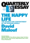 Quarterly Essay 41 The Happy Life : The Search for Contentment in the Modern World - eBook