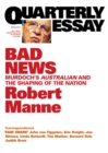 Quarterly Essay 43 Bad News : Murdoch's Australian and the Shaping of the Nation - eBook