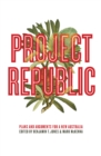 Project Republic : Plans and Arguments for a New Australia - eBook