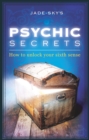 Psychic Secrets : How to Unlock Your Sixth Sense - eBook