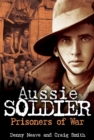 Aussie Soldier : Prisoners of War - eBook