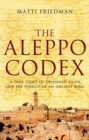 The Aleppo Codex : a true story of obsession, faith, and the pursuit of an ancient bible - eBook