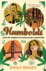 Humboldt : life on America's marijuana frontier - eBook