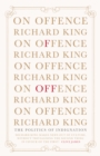 On Offence : the politics of indignation - eBook