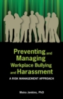 Preventing and Managing Workplace Bullying and Harassment : A Risk Management Approach - eBook