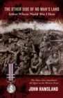 The Other Side of No Man's Land : Arthur Wheen, World War I Hero - eBook