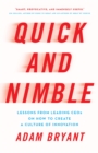 Quick and Nimble : Lessons from Leading CEOs on How to Create a Culture of Innovation - eBook