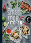 My Street Food Kitchen - UK Only : Fast and easy flavours from around the world - Book