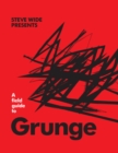 A Field Guide to Grunge - Book