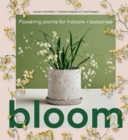 Bloom : Flowering plants for indoors and balconies - Book