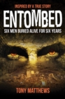 Entombed : Six Men Buried Alive for Over Six Years - eBook