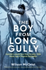 The Boy From Long Gully : Australia's unsung hero from the early 1900s Heroic Age of Antarctic Exploration - eBook