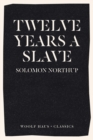 Twelve Years a Slave : The New York Times Bestseller (Now an Academy Award winning motion picture, '12 Years a Slave') - eBook