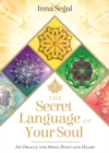 The Secret Language of Your Soul : An Oracle for Mind, Body and Heart - Book