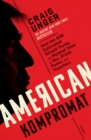American Kompromat : how the KGB cultivated Donald Trump and related tales of sex, greed, power, and treachery - eBook
