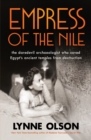 Empress of the Nile : the daredevil archaeologist who saved Egypt's ancient temples from destruction - eBook