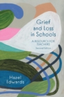 Grief and Loss in Schools : A Resource for Teachers - eBook