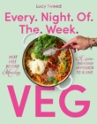 Every Night of the Week Veg : Meat-free beyond Monday; a zero-tolerance approach to bland - Book