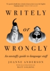 Writely or Wrongly : An unstuffy guide to language stuff - Book