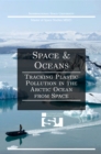 Space and Oceans : Tracking Plastic Pollution in the Arctic Ocean from Space - eBook