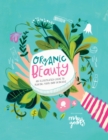 Organic Beauty : An illustrated guide to making your own skincare - Book