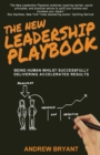 The New Leadership Playbook : Being human whilst successfully delivering accelerated results - Book