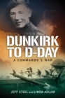 Dunkirk to D-Day : A Commando's War - eBook